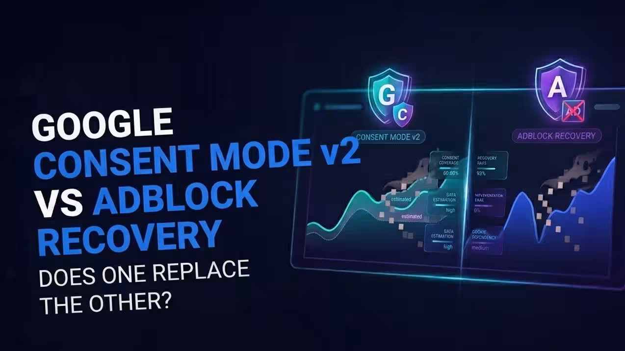Does Google Consent Mode v2 Replace Adblock Recovery?